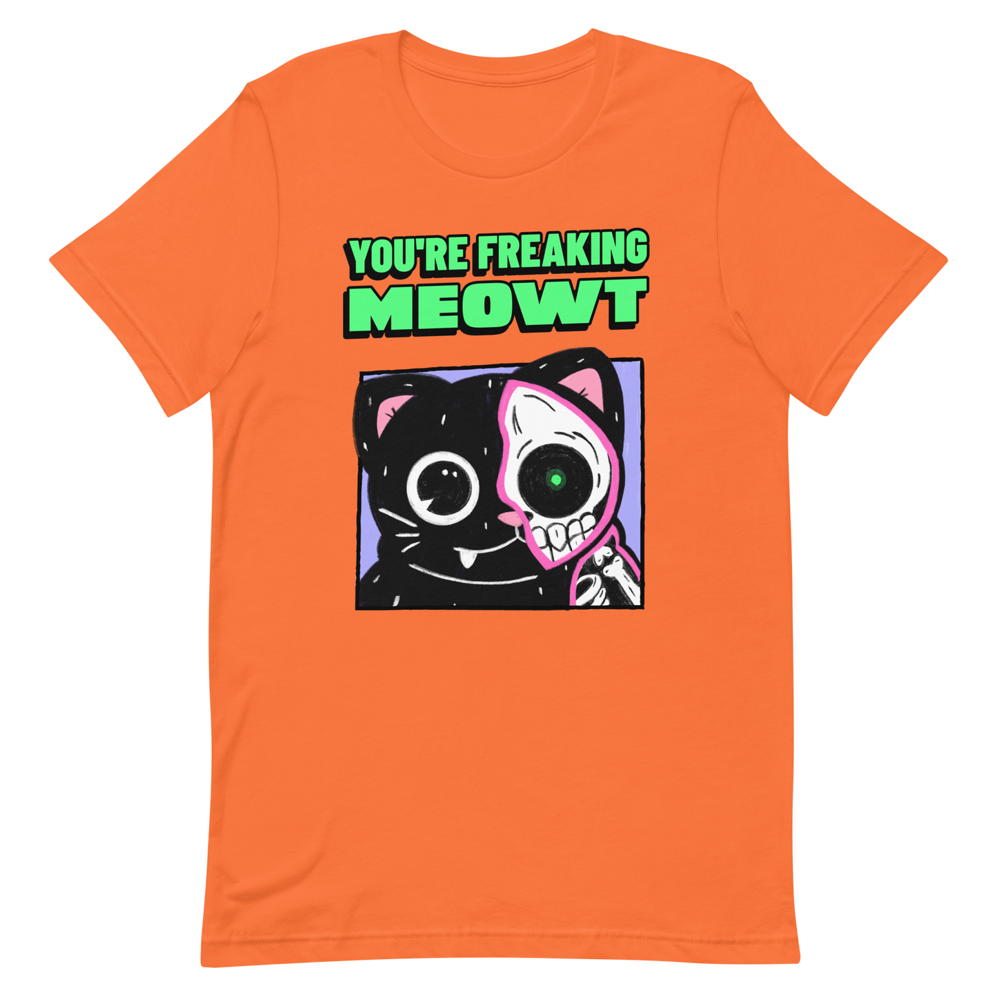 you're freaking meowt (LIMITED TIME)