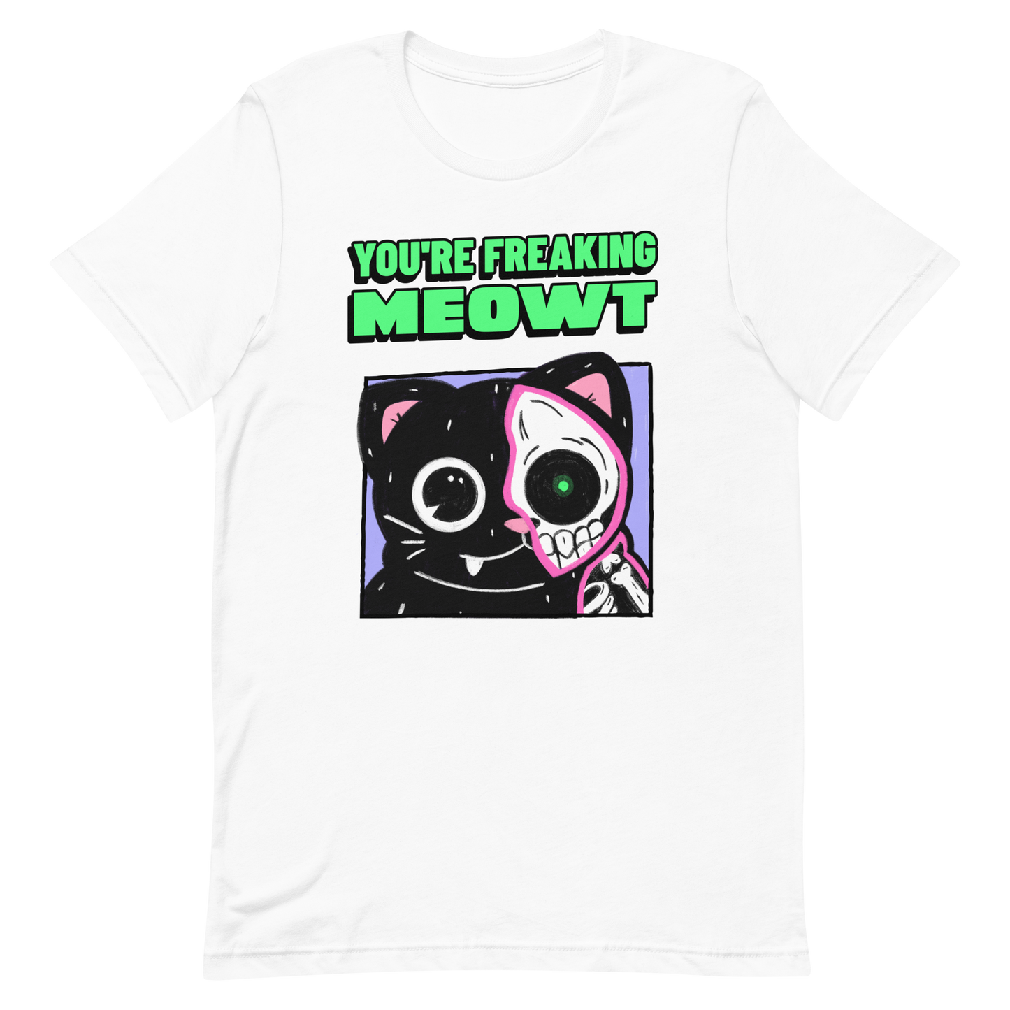 you're freaking meowt (LIMITED TIME)