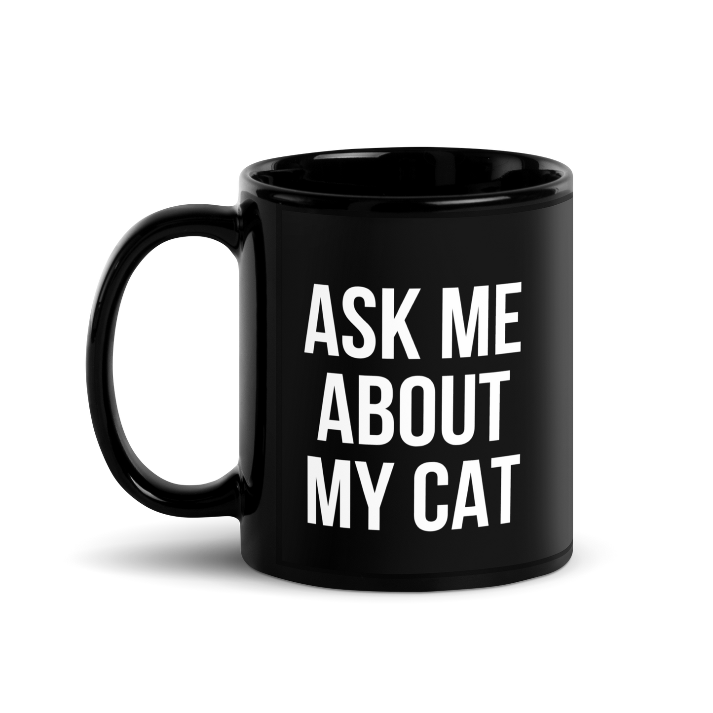 ask me about my cat - Mug