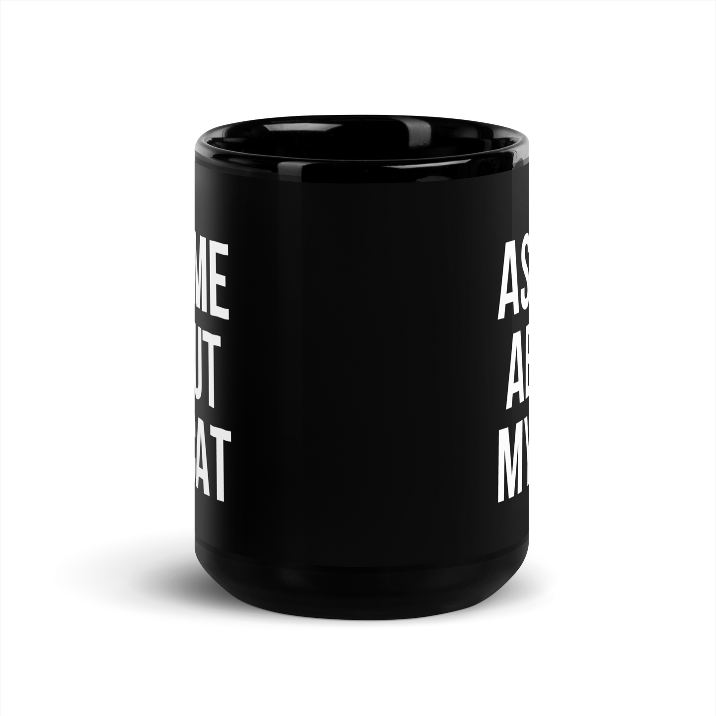 ask me about my cat - Mug