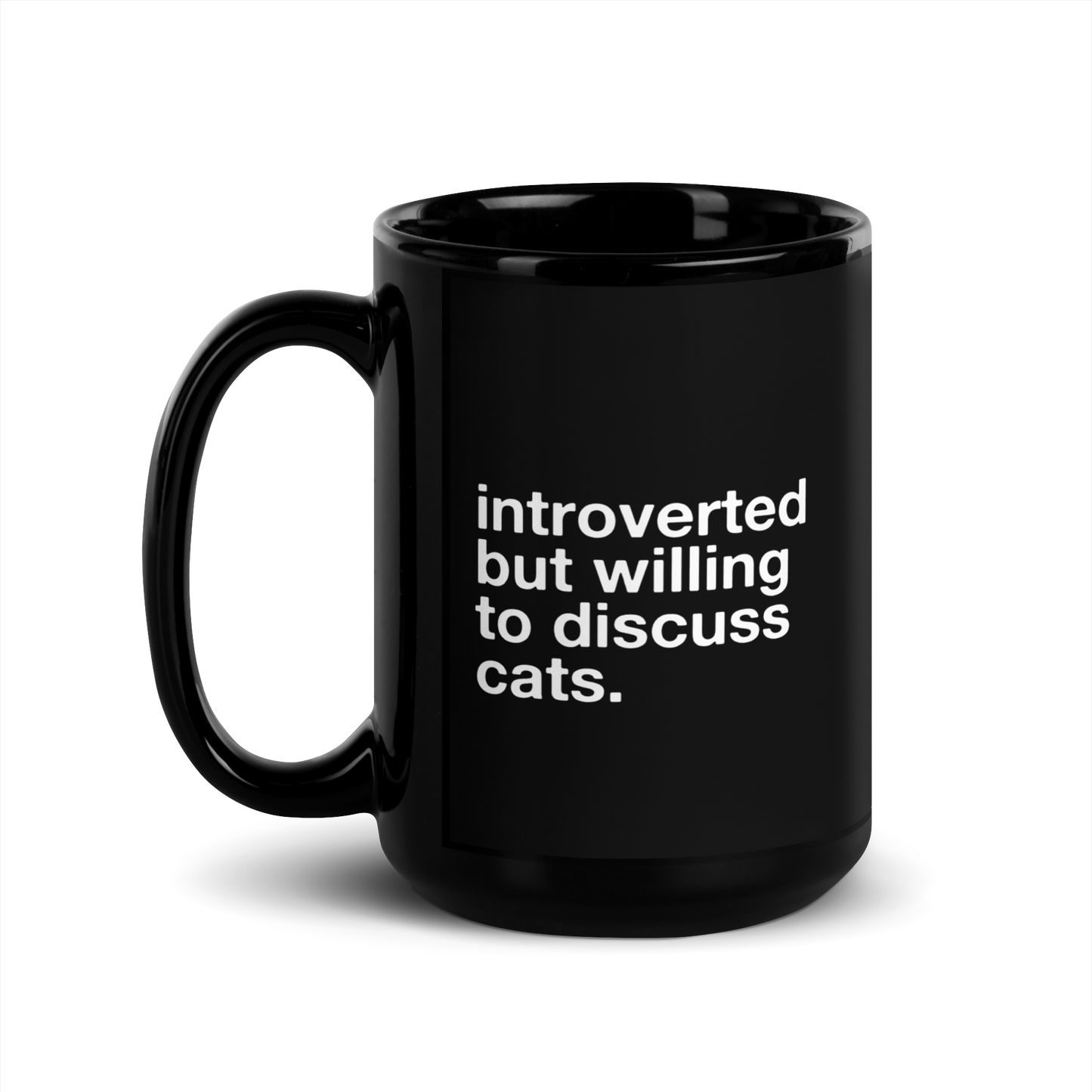 introverted but willing to discuss cats. - Mug