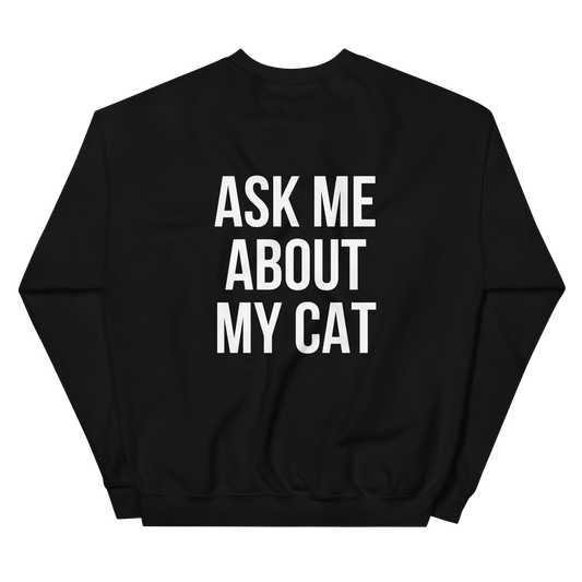 ask me about my cat - Unisex Crewneck Sweatshirt