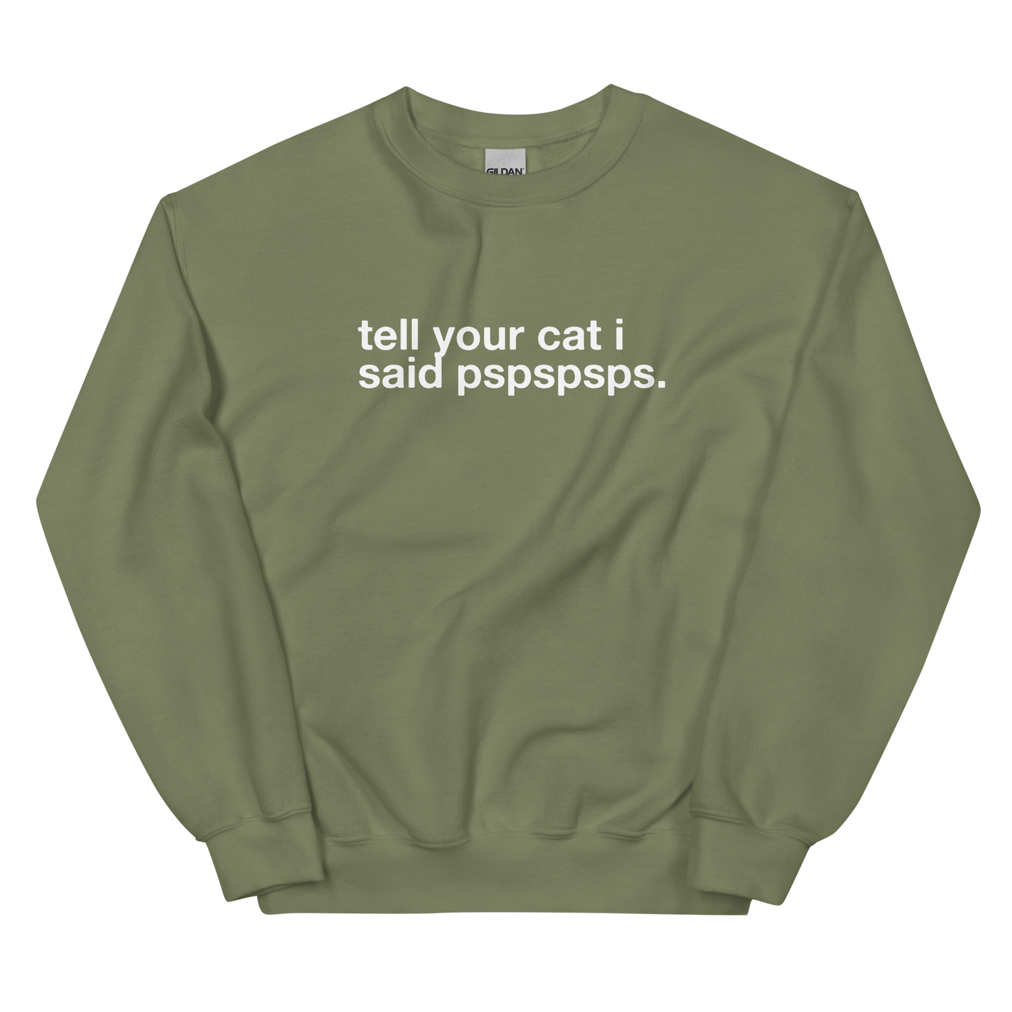 tell your cat i said pspspsps. - Unisex Crewneck Sweatshirt