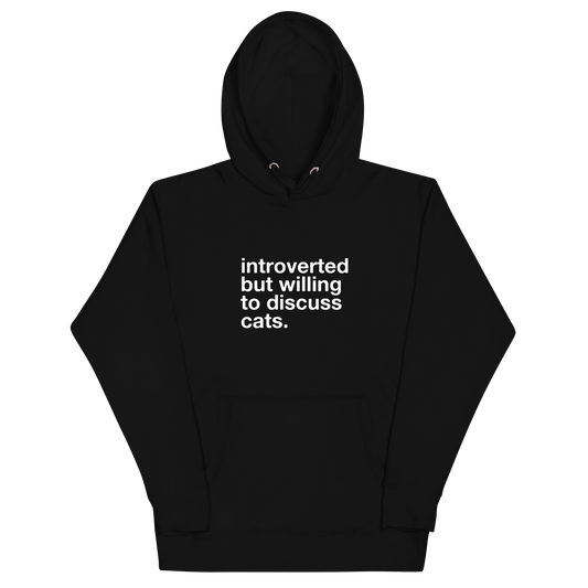 introverted but willing to discuss cats. - Unisex Premium Hoodie