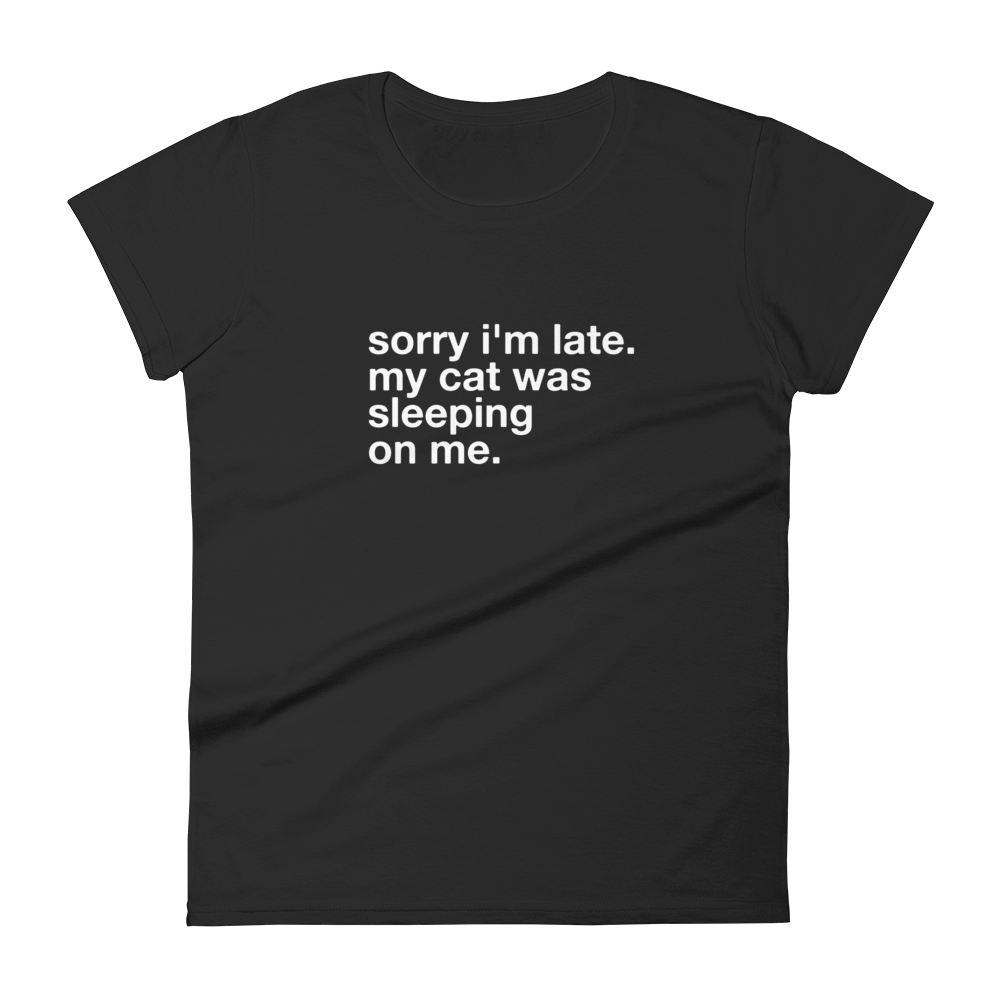 sorry i'm late. - Women's Classic Tee