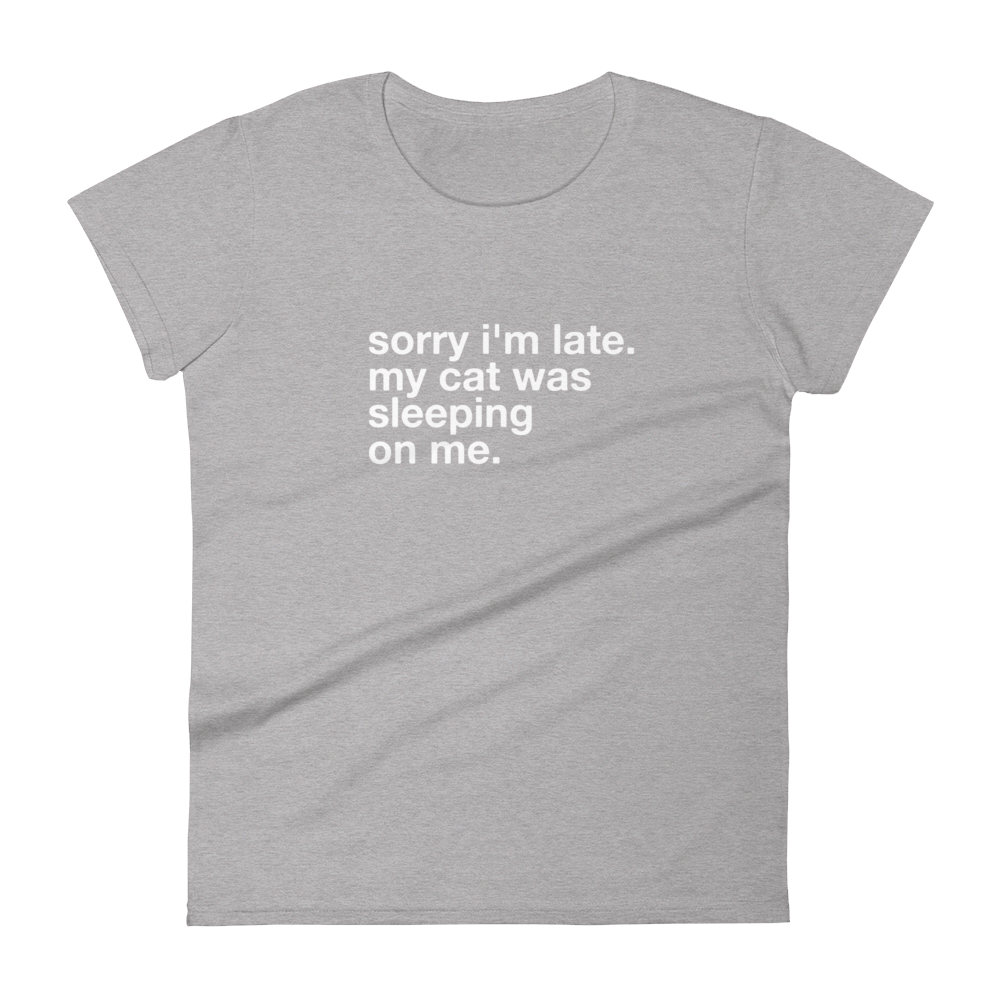 sorry i'm late. - Women's Classic Tee