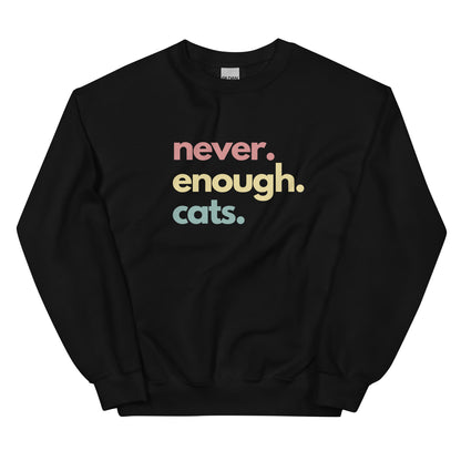 never. enough. cats. - Unisex Crewneck Sweatshirt