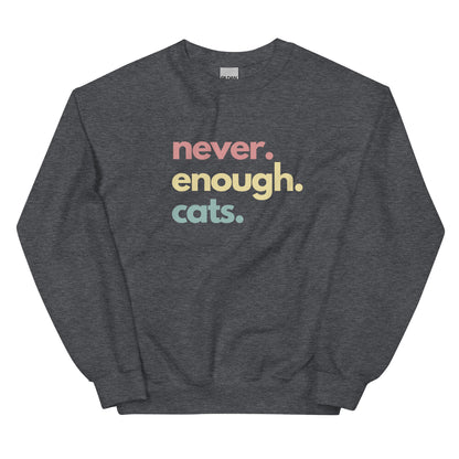 never. enough. cats. - Unisex Crewneck Sweatshirt