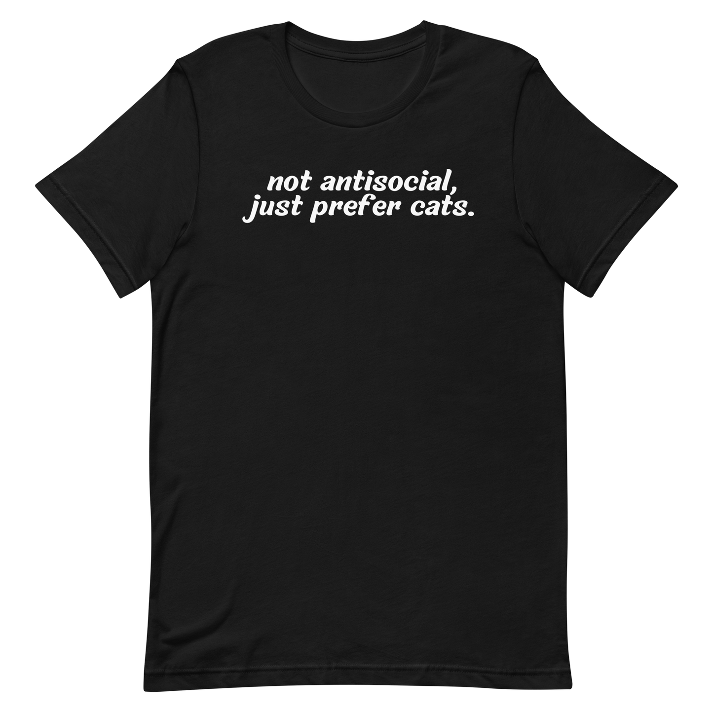 not antisocial, just prefer cats. - Unisex Classic Tee