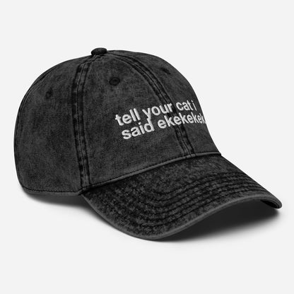 tell your cat i said ekekekek. - Vintage Embroidered Hat