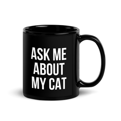 ask me about my cat - Mug