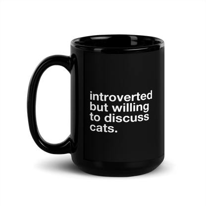 introverted but willing to discuss cats. - Mug