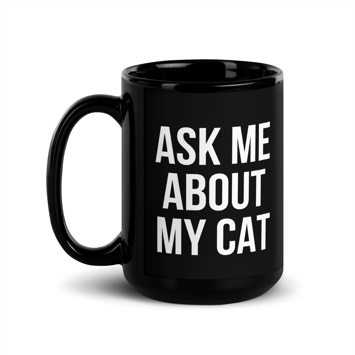 ask me about my cat - Mug