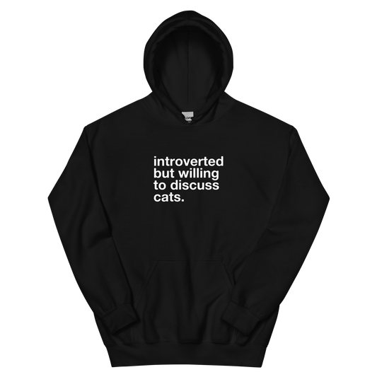 introverted but willing to discuss cats. - Unisex Classic Hoodie