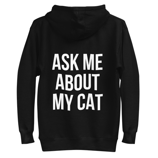 ask me about my cat - Unisex Premium Hoodie