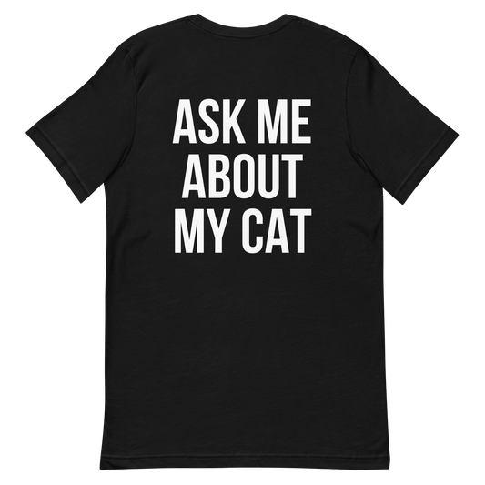 ask me about my cat - Unisex Classic Tee