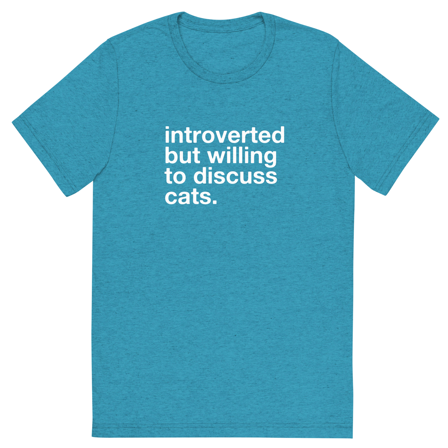 introverted but willing to discuss cats. - Unisex Triblend Tee