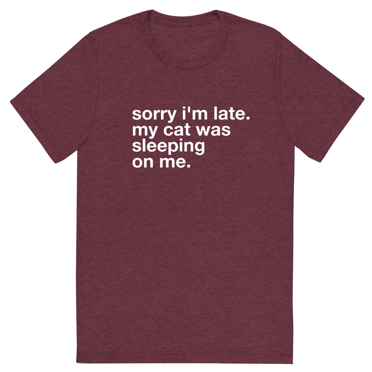 sorry i'm late. - Unisex Triblend Tee