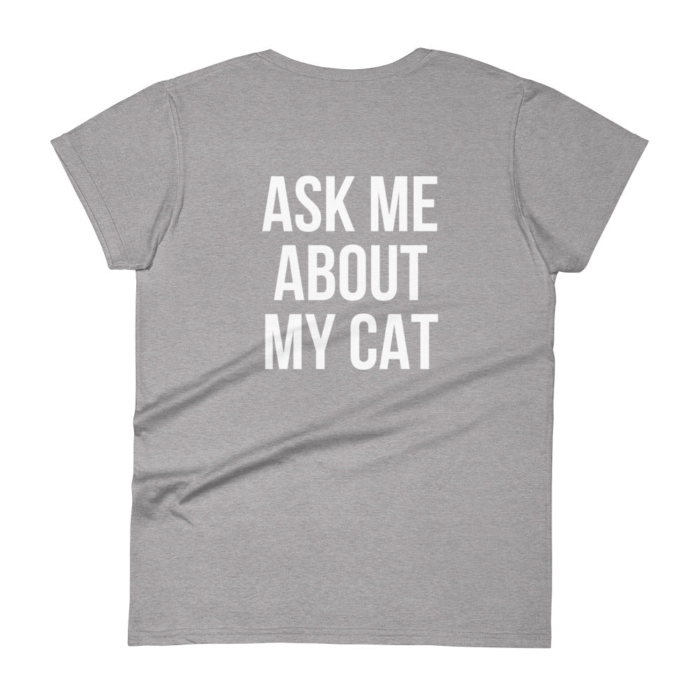 ask me about my cat - Women's Classic Tee
